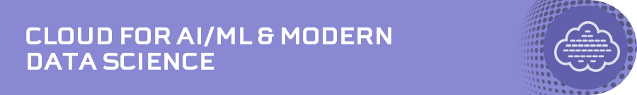 Cloud for AI/ML & Modern Data Science Header Image